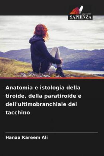 Anatomia e istologia della tiroide, della paratiroide e dell’ultimobranchiale del tacchino