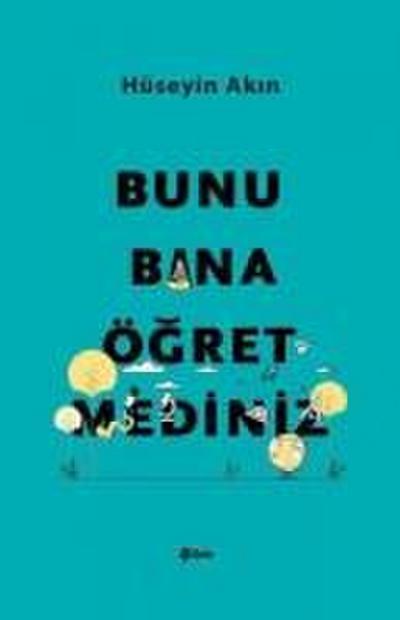 Bunu Bana Ögretmediniz