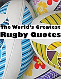 The World’s Greatest Rugby Quotes