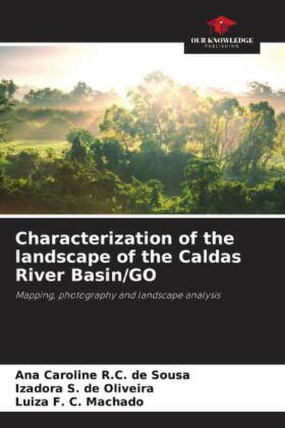 Characterization of the landscape of the Caldas River Basin/GO