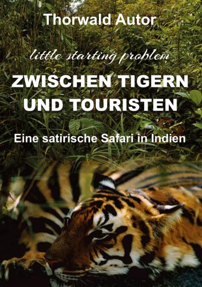 Zwischen Tigern und Touristen
