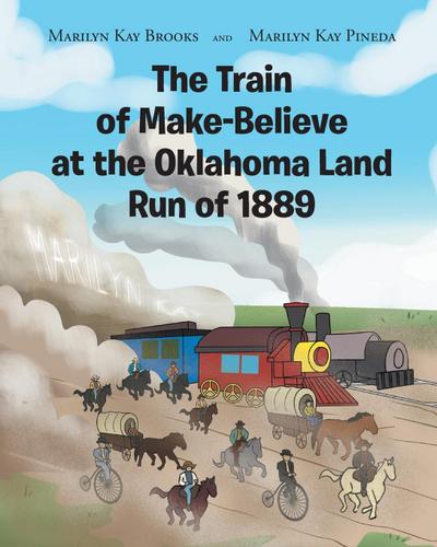 The Train of Make-Believe at the Oklahoma Land Run of 1889