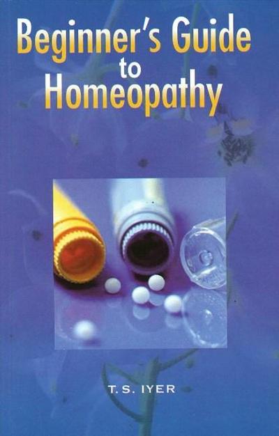 Iyes, T: Beginner’s Guide to Homeopathy