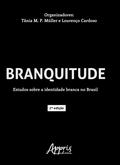 Branquitude: Estudos Sobre a Identidade Branca no Brasil