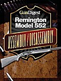 Gun Digest Remington 552 Assembly/Disassembly Instructions