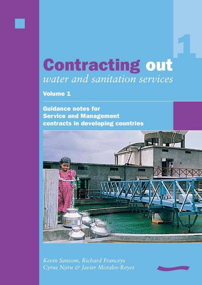 Contracting Out Water and Sanitation Services: Volume 1. Guidance Notes for Service and Management Contracts in Developing Countries