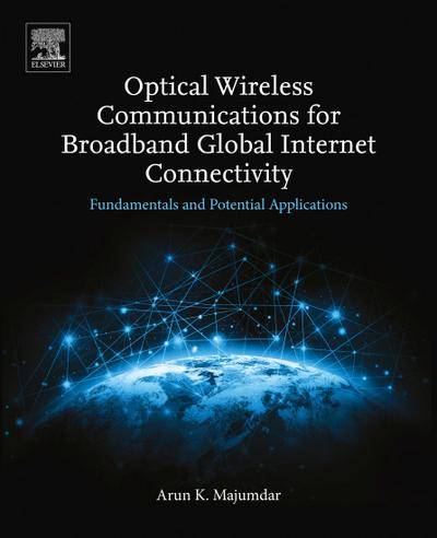 Optical Wireless Communications for Broadband Global Internet Connectivity