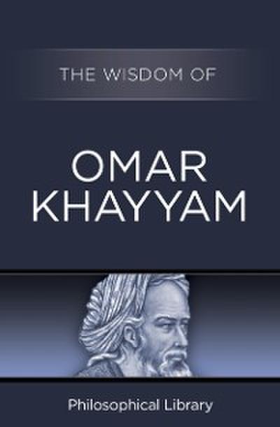 Wisdom of Omar Khayyam