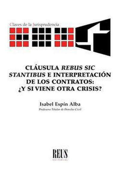 Cláusula "Rebus sic stantibus" e interpretación de los contratos : ¿y si viene otra crisis?
