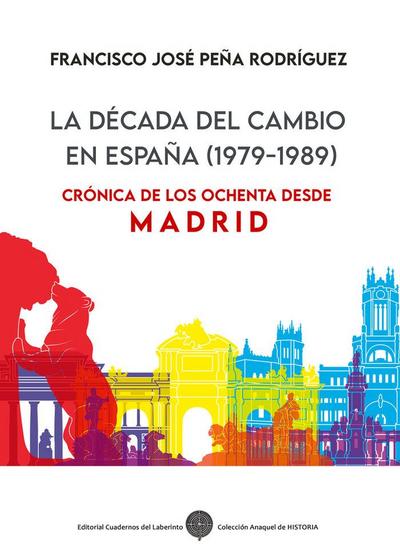 La década del cambio en España (1979-1989)