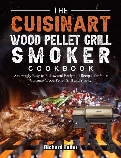 Fuller, R: Cuisinart Wood Pellet Grill and Smoker Cookbook