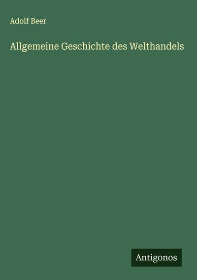 Allgemeine Geschichte des Welthandels