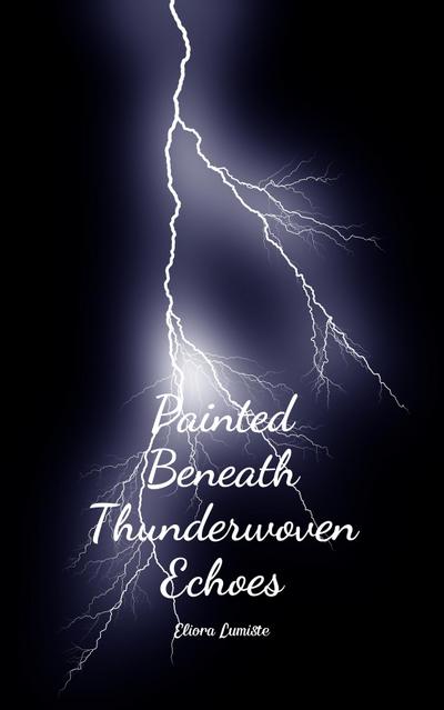Painted Beneath Thunderwoven Echoes