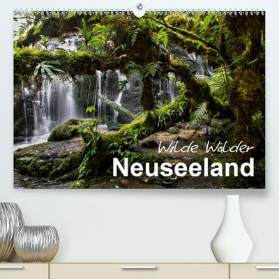 Neuseeland - Wilde Wälder (Premium, hochwertiger DIN A2 Wandkalender 2021, Kunstdruck in Hochglanz)