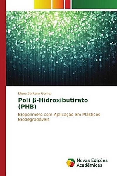 Poli ¿-Hidroxibutirato (PHB)