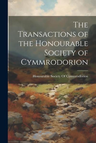 The Transactions of the Honourable Society of Cymmrodorion