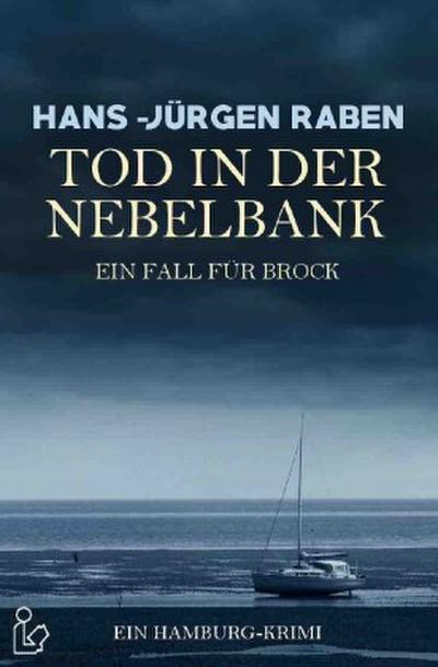 TOD IN DER NEBELBANK - EIN FALL FÜR BROCK