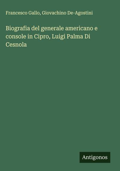 Biografia del generale americano e console in Cipro, Luigi Palma Di Cesnola