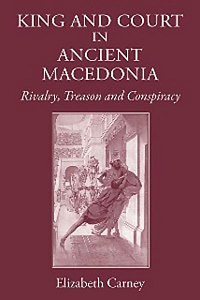King and Court in Ancient Macedonia