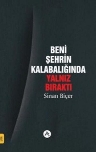 Beni Sehrin Kalabaliginda Yalniz Birakti