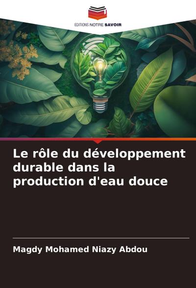 Le rôle du développement durable dans la production d’eau douce