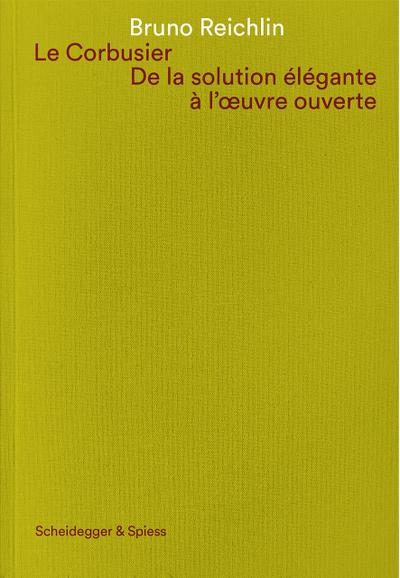 Le Corbusier. De la solution élégante à l’oeuvre ouvert