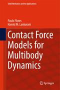 Contact Force Models for Multibody Dynamics (Solid Mechanics and Its Applications, 226, Band 226)