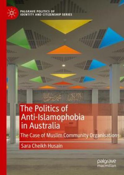 The Politics of Anti-Islamophobia in Australia