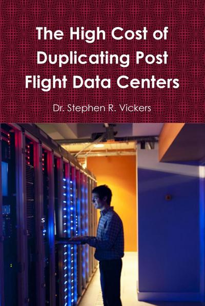 The High Cost of Duplicating Post Flight Data Centers
