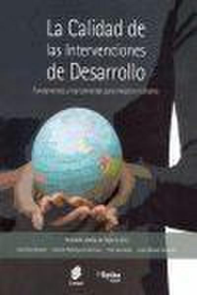 La calidad de las intervenciones de desarrollo : fundamentos y herramientas para mejorar el diseño