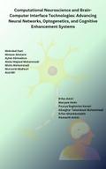 Computational Neuroscience and Brain-Computer Interface Technologies: Advancing Neural Networks, Optogenetics, and Cognitive Enhancement Systems