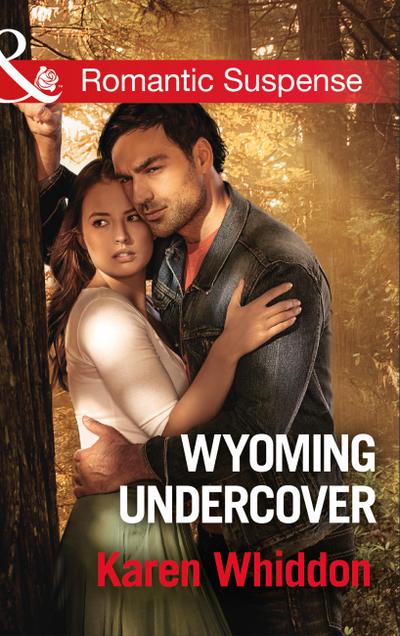 Whiddon, K: Wyoming Undercover (Mills & Boon Romantic Suspen