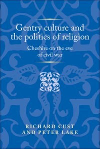 Gentry culture and the politics of religion