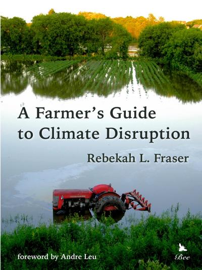 A Farmer’s Guide to Climate Disruption