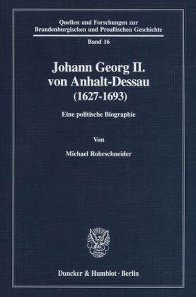 Johann Georg II. von Anhalt-Dessau (1627-1693).