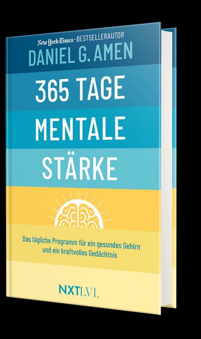 365 Tage mentale Stärke - Das tägliche Programm für ein gesundes Gehirn & starkes Gedächtnis, Gehirntraining Buch von Dr. Daniel Amen, Konzentration steigern, Demenz vorbeugen, Resilienz & Erfolg entwickeln
