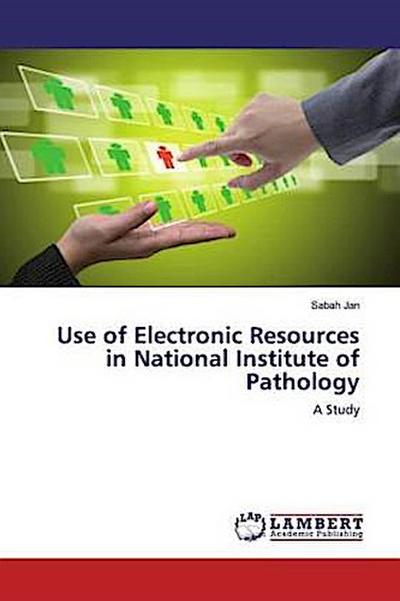 Use of Electronic Resources in National Institute of Pathology