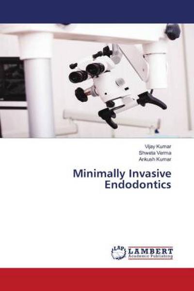 Minimally Invasive Endodontics