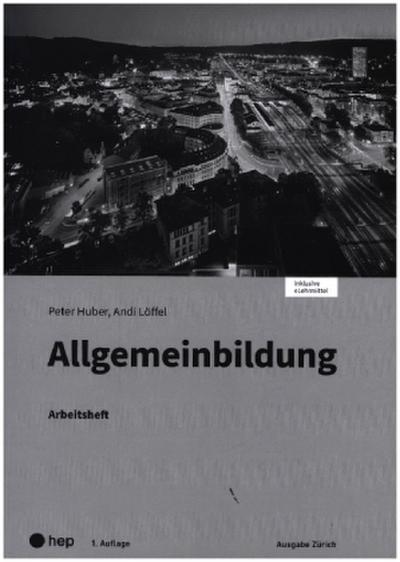Allgemeinbildung, Ausgabe Zürich, Arbeitsheft (Print inkl. digitaler Ausgabe)