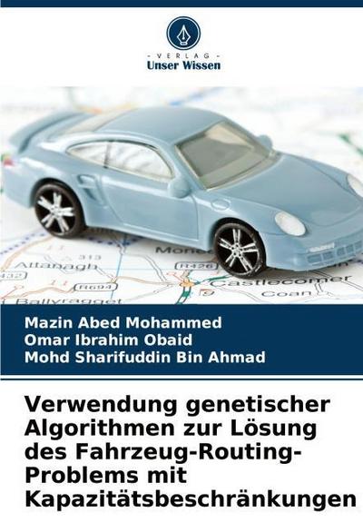 Verwendung genetischer Algorithmen zur Lösung des Fahrzeug-Routing-Problems mit Kapazitätsbeschränkungen