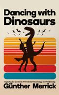 Dancing with Dinosaurs