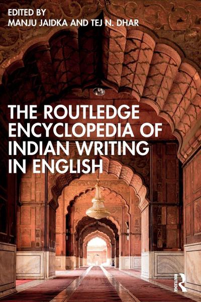 The Routledge Encyclopedia of Indian Writing in English