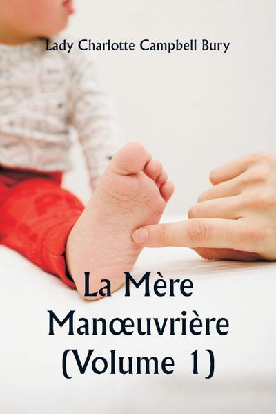 La Mère Man¿uvrière (Volume 1)