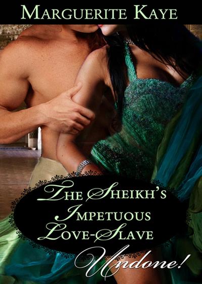 The Sheikh’s Impetuous Love-Slave