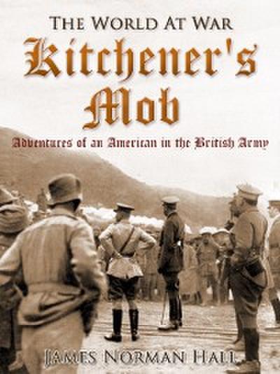 Kitchener’s Mob / Adventures of an American in the British Army