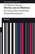 Werfen wie ein Mädchen. Ein Essay über weibliches 
