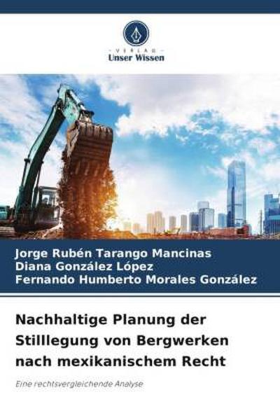 Nachhaltige Planung der Stilllegung von Bergwerken nach mexikanischem Recht