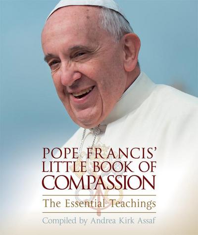 Pope Francis’ Little Book of Compassion