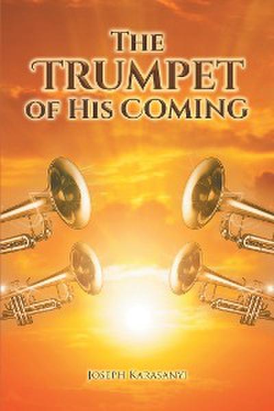 The Trumpet of His Coming