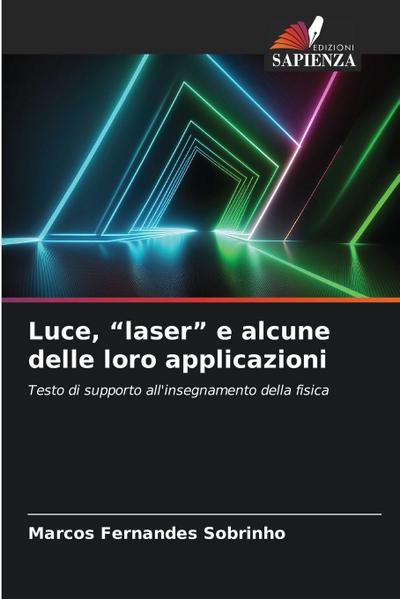 Luce, "laser" e alcune delle loro applicazioni